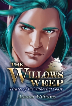 The Willow's Weep - Book #2 of the Pirates of the Withering Coast