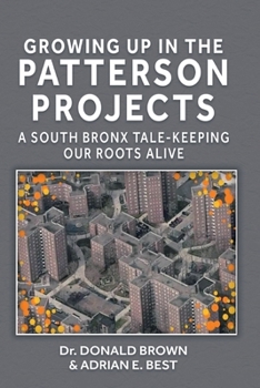 Growing Up in the Patterson Projects: A South Bronx Tale — Keeping Our Roots Alive