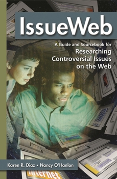 Paperback Issueweb: A Guide and Sourcebook for Researching Controversial Issues on the Web Book
