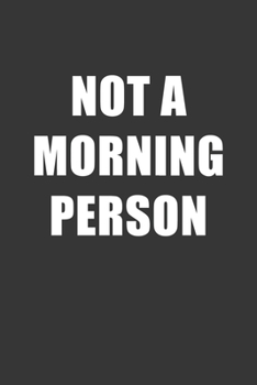 Paperback Not A Morning Person Notebook: Lined Journal, 120 Pages, 6 x 9, Affordable Gift Journal Matte Finish Book