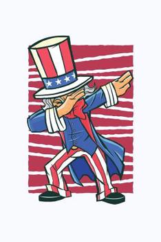 Paperback Dabbing Uncle Sam: Graph Paper Notebook, 6x9 Inch, 120 pages Book