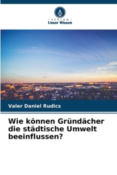 Paperback Wie können Gründächer die städtische Umwelt beeinflussen? [German] Book