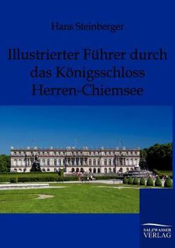 Paperback Illustrierter Führer durch das Königsschloss Herren-Chiemsee [German] Book