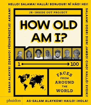 Hardcover How Old Am I?: 100 Faces from Around the World Book