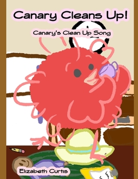 Paperback Canary Cleans Up!: Canary's Clean Up Song Book