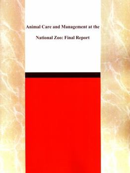 Animal Care And Management At The National Zoo: Final Report
