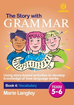 Paperback The Story with Grammar Book 4: Vocabulary Years 5-6 Book