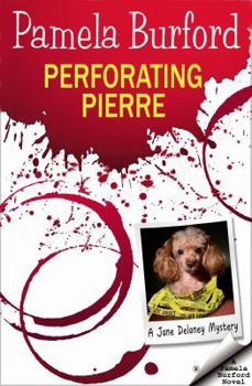 Perforating Pierre - Book #3 of the Jane Delaney Mysteries