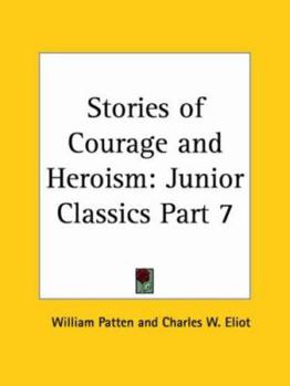 Stories of Courage and Heroism - Book #7 of the Junior Classics