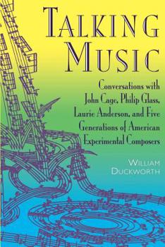 Paperback Talking Music: Conversations with John Cage, Philip Glass, Laurie Anderson, and 5 Generations of American Experimental Composers Book