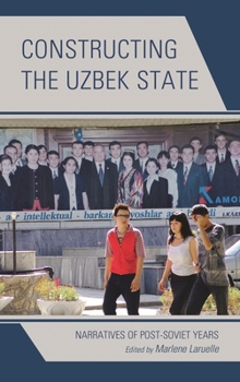 Hardcover Constructing the Uzbek State: Narratives of Post-Soviet Years Book