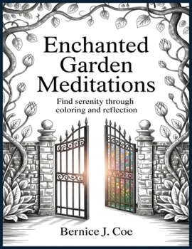 Paperback Enchanted Garden Meditations: Find Serenity Through Coloring and Reflection Book
