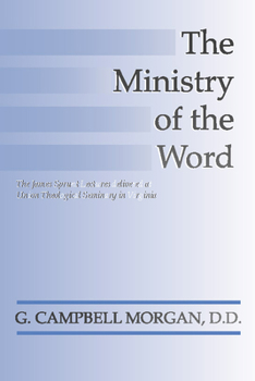 The ministry of the Word (Notable books on preaching)