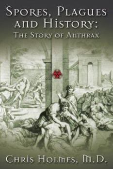 Paperback Spores, Plagues, and History: The Story of Anthrax Book