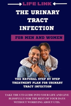Paperback The Urinary Tract Infection: The Natural step by step treatment plan for urinary tract infection Book