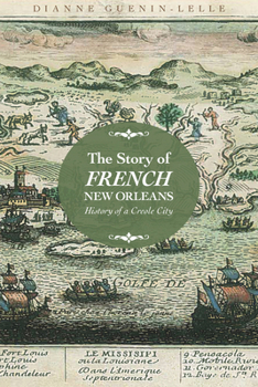 Paperback The Story of French New Orleans: History of a Creole City Book