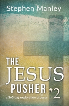 Paperback The Jesus Pusher 2: a 365 day exploration of Jesus Book