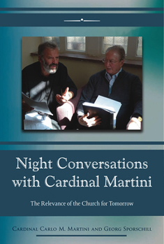 Paperback Night Conversations with Cardinal Martini: The Relevance of the Church for Tomorrow Book