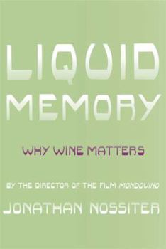 Hardcover Liquid Memory: Why Wine Matters Book
