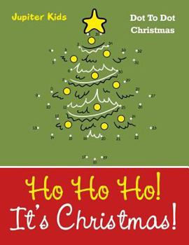Paperback Ho Ho Ho! Its Christmas!: Dot To Dot Christmas Book