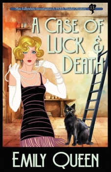 A Case of Luck & Death: A 1920's Murder Mystery (Mrs. Lillywhite Investigates Mysteries)