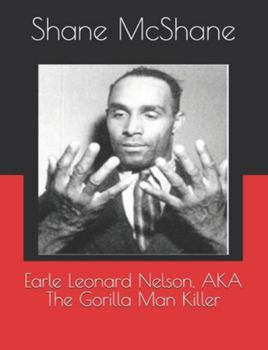 Paperback Earle Leonard Nelson, AKA The Gorilla Man Killer Book