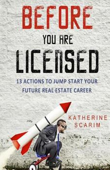 Paperback Before You Are Licensed: 13 Actions To Jump Start Your Future Real Estate Career Book