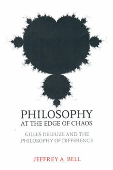 Paperback Philosophy at the Edge of Chaos: Gilles Deleuze and the Philosophy of Difference Book