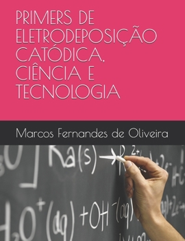 PRIMERS DE ELETRODEPOSIÇÃO CATÓDICA, CIÊNCIA E TECNOLOGIA (CORROSÃO) (Portuguese Edition)