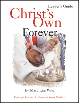Paperback Christ's Own Forever: Episcopal Baptism of Infants and Young Children Book