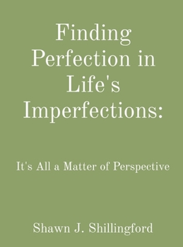 Hardcover Finding Perfection in Life's Imperfections: It's All a Matter of Perspective [Large Print] Book