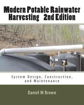 Paperback Modern Potable Rainwater Harvesting, 2nd Edition: System Design, Construction, and Maintenance Book