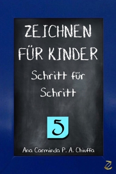 Paperback ZEICHNEN FÜR KINDER Schritt für Schritt 5 [German] Book