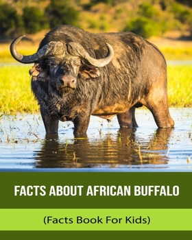 Paperback Facts About African Buffalo (Facts Book For Kids) [Large Print] Book