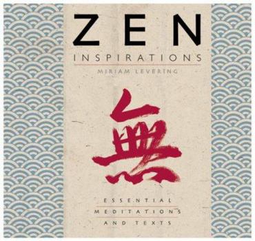 Hardcover Zen Inspirations: Essential Meditations and Texts Book