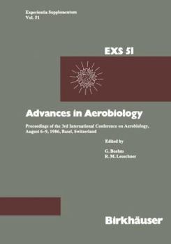 Paperback Advances in Aerobiology: Proceedings of the 3rd International Conference on Aerobiology, August 6-9, 1986, Basel, Switzerland Book