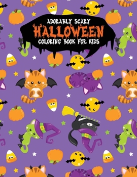 Paperback Adorably Scary Halloween Coloring Book For Kids: A Large Coloring Book with Cute Halloween Characters Book