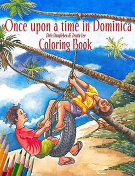 Once Upon A Time in Dominica - COLORING BOOK: Growing up in the Caribbean (2) (Volume 1)