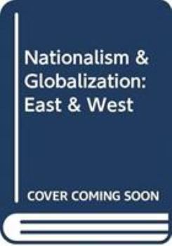 Hardcover Nationalism and Globalisation: East and West Book