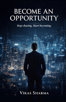 Paperback Become an Opportunity: Stop chasing, start becoming. Book