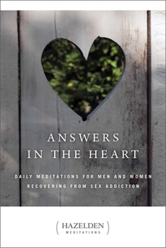 Paperback Answers in the Heart: Daily Meditations for Men and Women Recovering from Sex Addiction Book