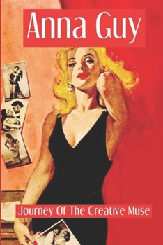 Paperback Anna Guy: Journey Of The Creative Muse: 1940S Story Book
