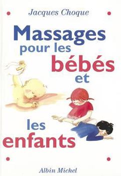 Paperback Massages Pour Les Bebes Et Les Enfants [French] Book