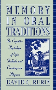 Hardcover Memory in Oral Traditions: The Cognitive Psychology of Epic, Ballads, and Counting-Out Rhymes Book