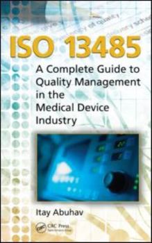 Hardcover ISO 13485: A Complete Guide to Quality Management in the Medical Device Industry Book