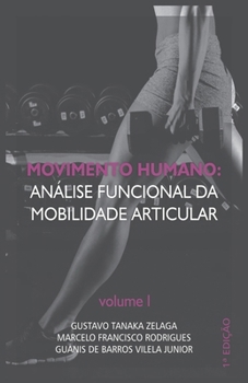 Paperback Movimento Humano: análise funcional da mobilidade articular: Volume I [Portuguese] Book