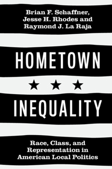 Paperback Hometown Inequality: Race, Class, and Representation in American Local Politics Book
