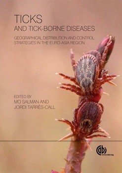 Hardcover Ticks and Tick-Borne Diseases: Geographical Distribution and Control Strategies in the Euro-Asia Region Book