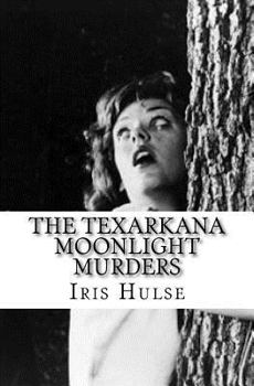Paperback The Texarkana Moonlight Murders Book