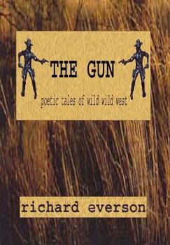 Paperback The Gun: Poetic tales of the wild, wild west Book